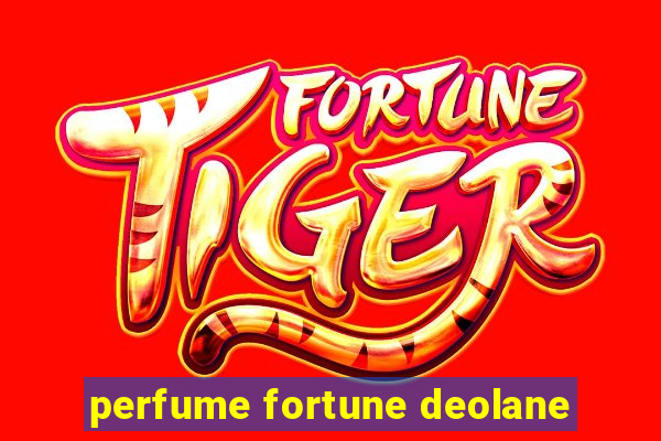 perfume fortune deolane